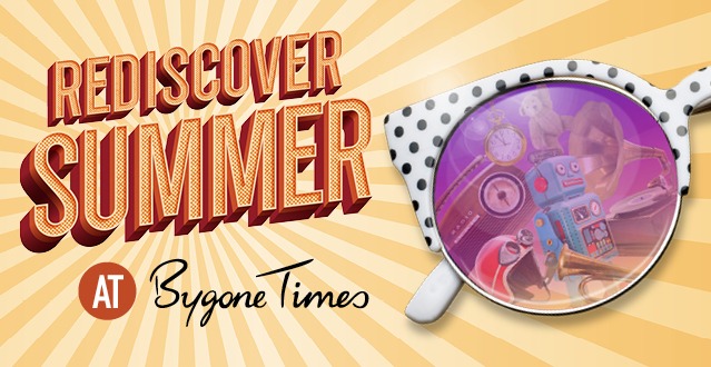 Rediscover Summer at Bygone Times